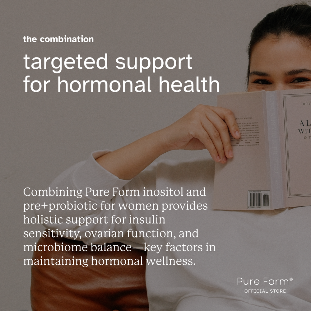 Pure Form® Inositol + Pre+Probiotic for Women |  Hormonal Balance Bundle Savers