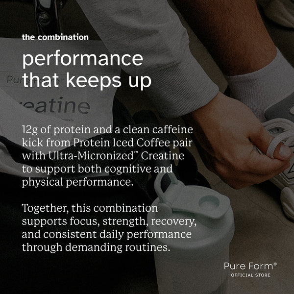 Pure Form® Protein Iced Coffee + Ultra-Micronized Creatine™ Daily Performance Bundle Savers |  Strength, Focus & Recovery Support | High-Protein Coffee