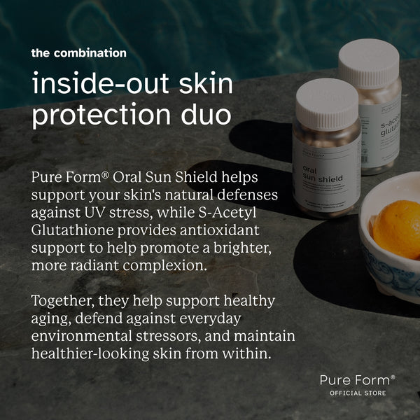 Pure Form® Oral Sun Shield + S-Acetyl Glutathione | Protect & Brighten Bundle Savers
