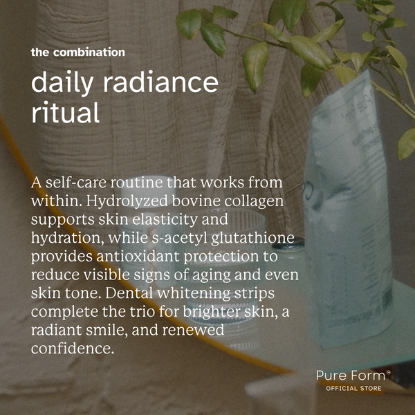 Pure Form Collagen + S-Acetyl Glutathione + Dental Whitening Strips |  Radiance & Self-Care Bundle Savers