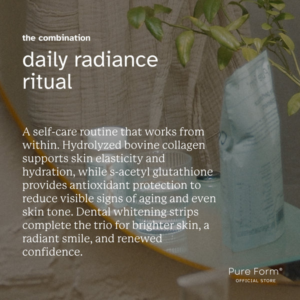 Pure Form® Collagen + S-Acetyl Glutathione + Dental Whitening Strips |  Radiance & Self-Care Bundle Savers